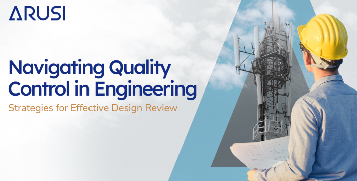 Navigating Quality Control in Engineering: Strategies for Effective Design Review