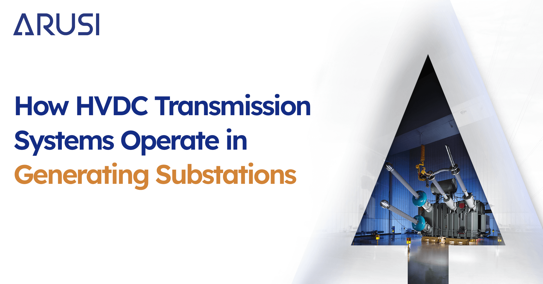 How Does HVDC Transmission Work in Generating Substations?