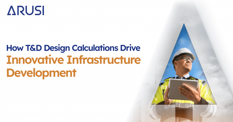 How T&D Design Calculations Drive Innovative Infrastructure Development  