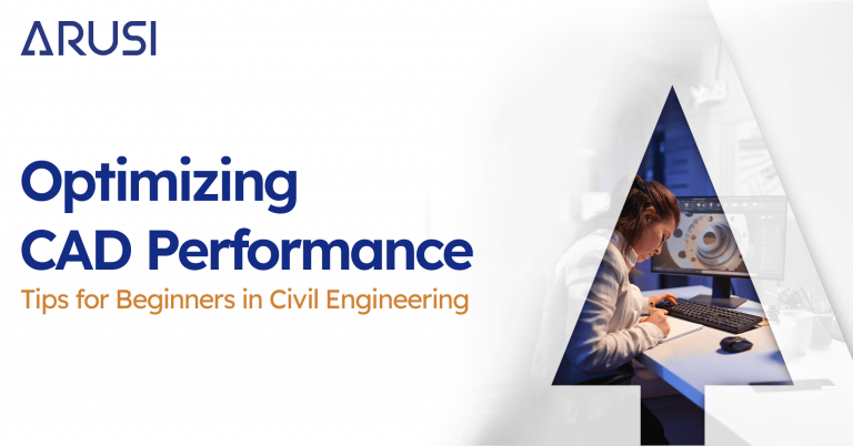 Optimizing CAD Performance: Tips for Beginners in Civil Engineering     