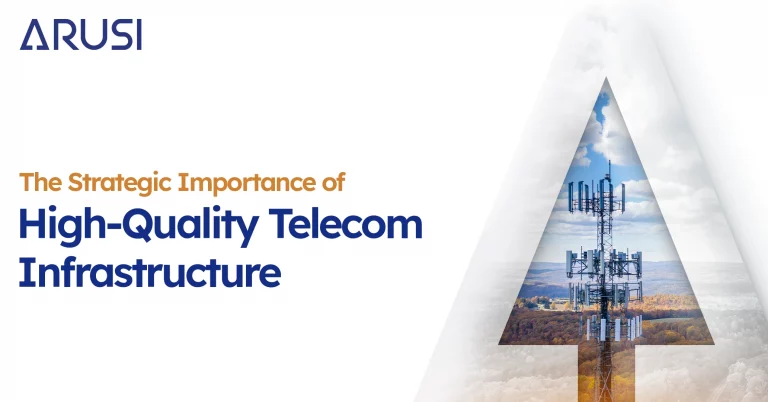The Strategic Importance of High-Quality Telecom Infrastructure     