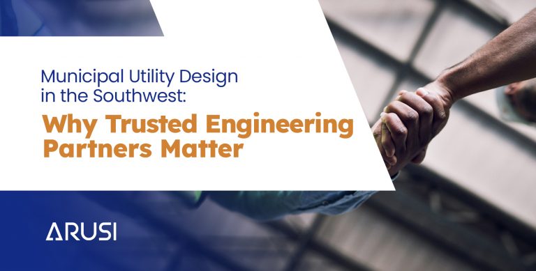Municipal Utility Design in the Southwest: Why Trusted Engineering Partners Matter 