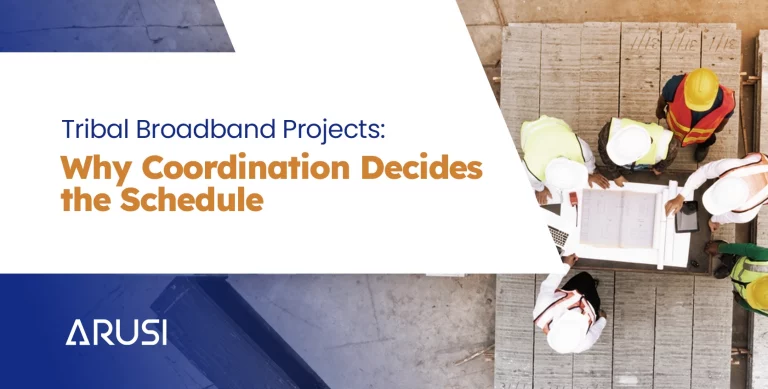 Tribal Broadband Projects: Why Coordination Decides the Schedule
