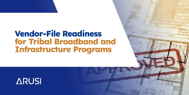 Vendor-File Readiness for Tribal Broadband and Infrastructure Programs 